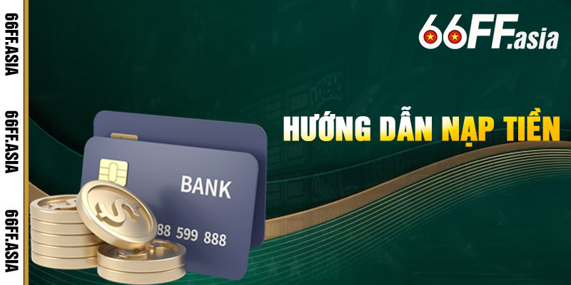 Hướng Dẫn Nạp Tiền 66ff